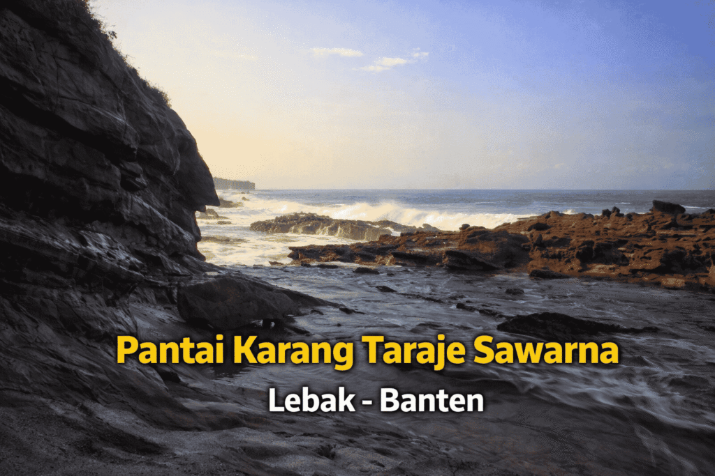 Pantai Karang Taraje Sawarna Bayah Lebak - Banten