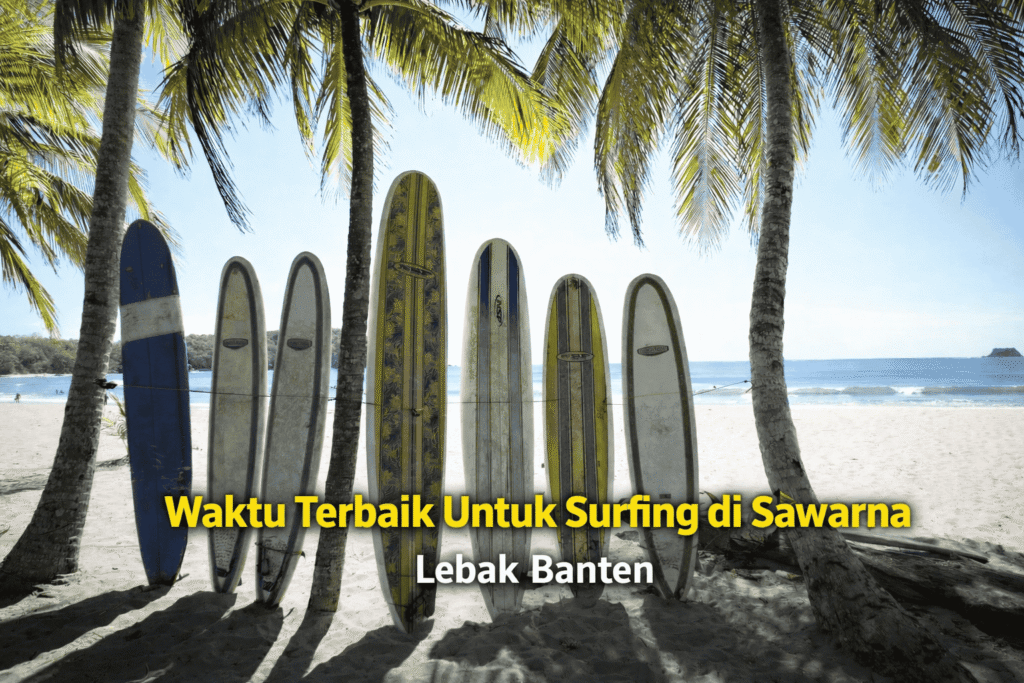 Waktu Terbaik Untuk Surfing di Sawarna Lebak Banten